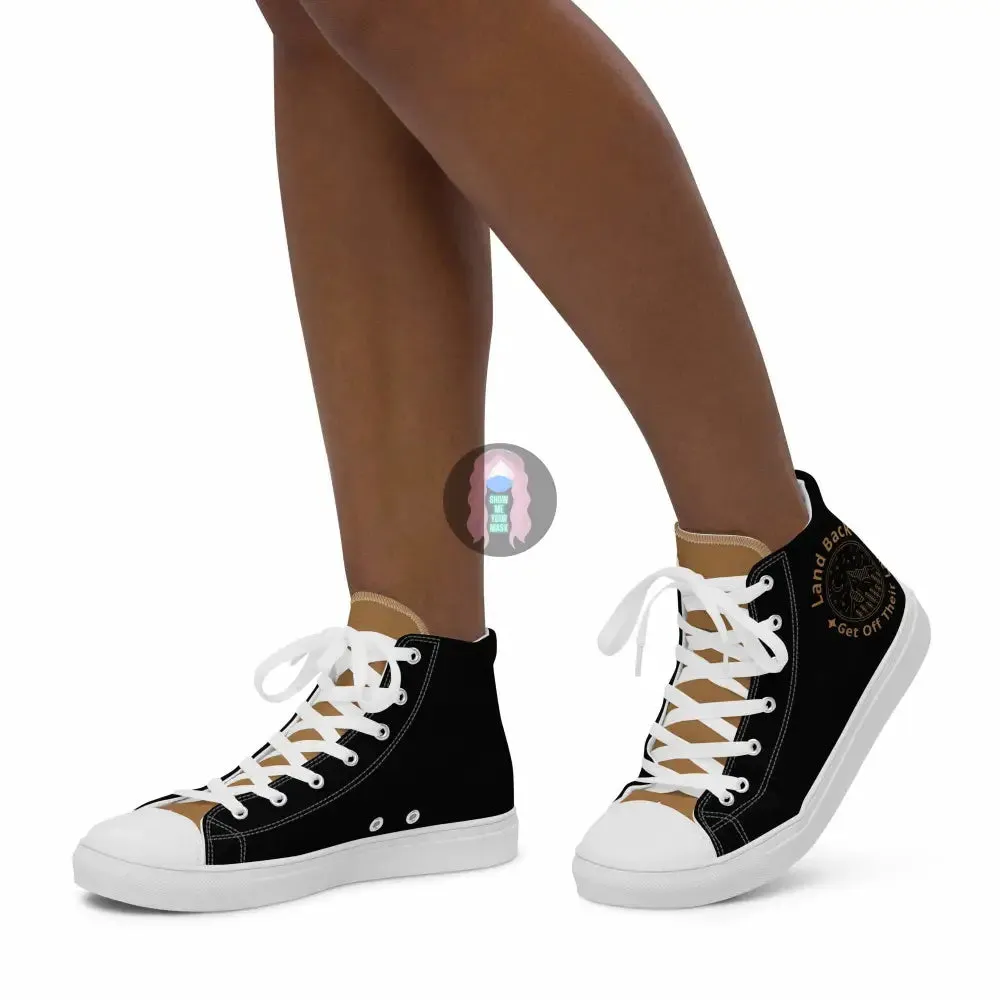 "Land Back, get off their lawn"  Women’s high top canvas shoes