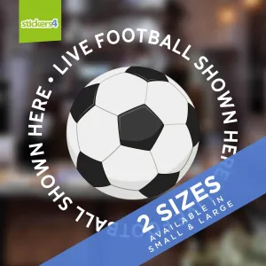 "Live Football Shown Here" Roundel Window Sticker